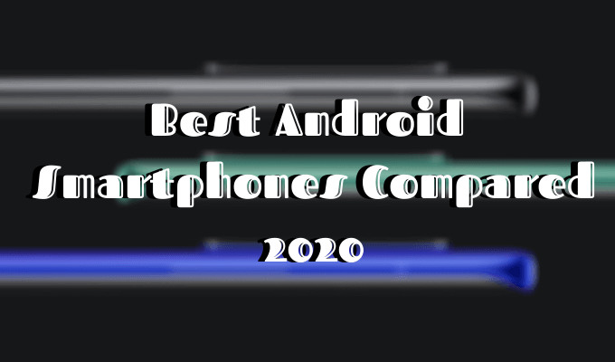 The Best Android Smartphones Compared 2020 image - Featured-Image